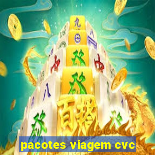 pacotes viagem cvc